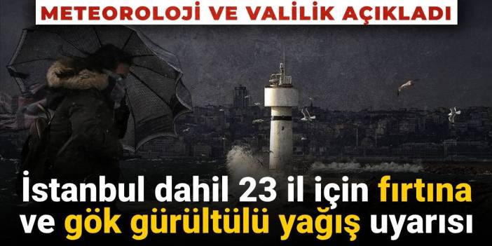 23 il için fırtına uyarısı