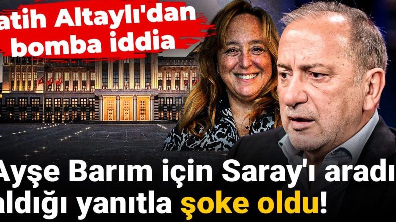 Ayşe Barım İçin Saray’a Yapılan Aramada Şoke Eden Yanıt! Fatih Altaylı’dan Çarpıcı İddia