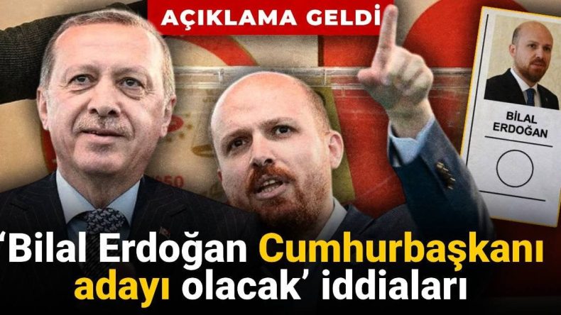 ‘Bilal Erdoğan Cumhurbaşkanı Adayı Olacak’ İddialarına Cevap Geldi