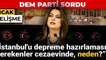 DEM Parti Sordu: İstanbul’u Depreme Hazırlaması Gerekenler Cezaevinde, Neden?
