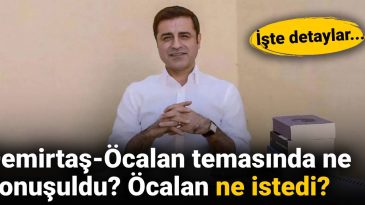 Demirtaş ve Öcalan Arasındaki Görüşmeler: Ne Konuşuldu, Öcalan Ne İstedi?