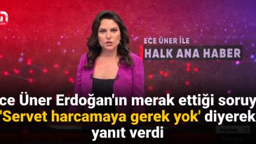 Ece Üner, Erdoğan’ın Merak Ettiği Soruyu ‘Servet Harcamaya Gerek Yok’ Diyerek Yanıtladı