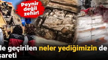 Ele Geçirilen Ürünler, Ne Yediğimizin Göstergesi: Peynir Değil, Zehir!