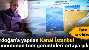 Erdoğan’a Yapılan Kanal İstanbul Sunumunun Tüm Görüntüleri Ortaya Çıktı