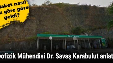 Felaket Göz Göre Geldi: Jeofizik Mühendisi Dr. Savaş Karabulut Açıklıyor
