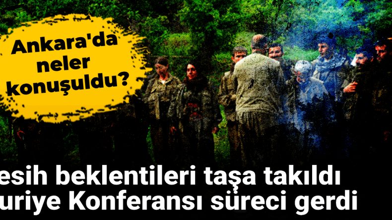 Fesih Beklentileri Taşa Takıldı: Suriye Konferansı Süreci Gerginleştirdi