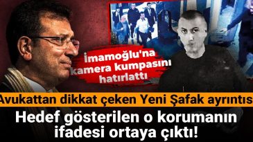 Hedef gösterilen korumanın ifadesi gün yüzüne çıktı!