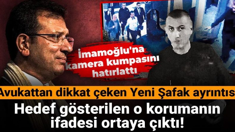 Hedef gösterilen korumanın ifadesi gün yüzüne çıktı!