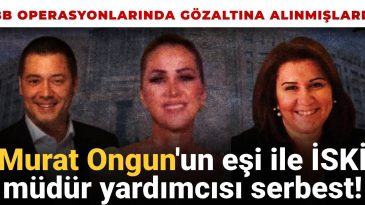 İBB’ye ‘İkinci Dalga’ Operasyonunda 12 Kişi Serbest Bırakıldı: İSKİ Genel Müdürü ve Murat Ongun’un Eşi de Listede!