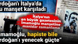 İtalya’da Erdoğan’ı Karşılayan Manşet: İmamoğlu, Hapiste Bile Erdoğan’ı Yenecek Güçte