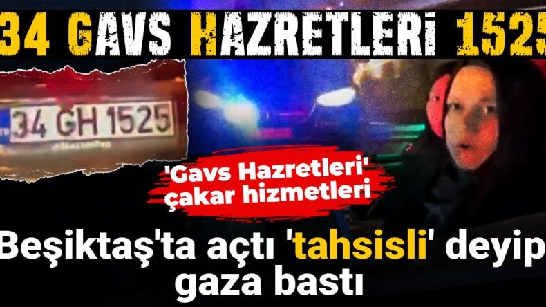 Menzilcilere ait çakarlı araçla Beşiktaş’ta ‘tahsisli’ deyip gaza bastı! Gavs Hazretleri çakar hizmetleri