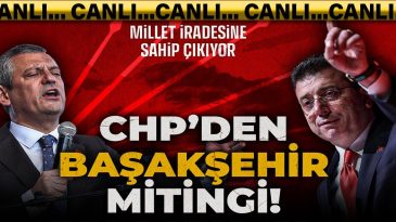 ‘Millet İradesine Sahip Çıkıyor’ Mitinginin Yeni Adresi Başakşehir