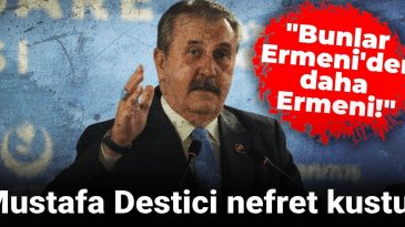 Mustafa Destici Nefret Kustu! “Bunlar Ermeni’den Daha Ermeni”