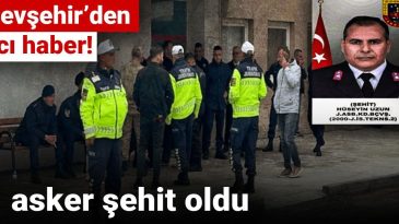 Nevşehir’de Üzücü Olay! 1 Askerimiz Şehit Düştü