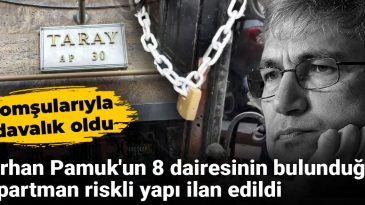Orhan Pamuk’un 8 Dairesinin Bulunduğu Apartman Riskli Yapı İlan Edildi: Komşularıyla Davalık Oldu
