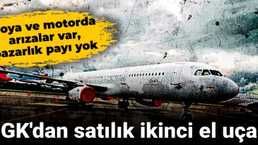 SGK’dan Satılık İkinci El Uçak: Boya Hasarları ve Motorda Eksikler Bulunuyor