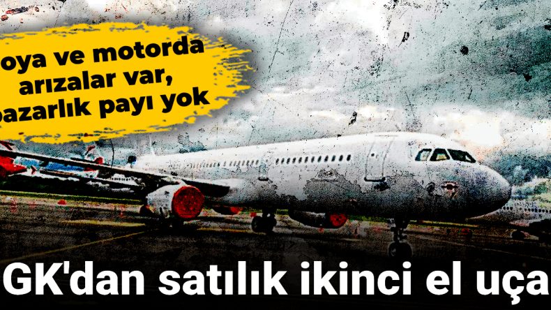 SGK’dan Satılık İkinci El Uçak: Boya Hasarları ve Motorda Eksikler Bulunuyor