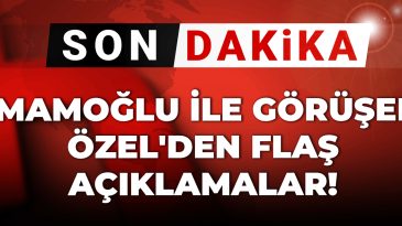 Son dakika | İmamoğlu ile görüşen Özgür Özel’den flaş açıklamalar