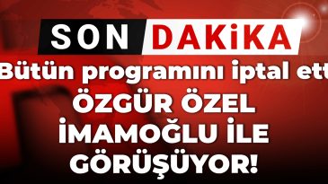 Son Dakika: Özgür Özel Silivri’de! İmamoğlu ile Görüşüyor, Tüm Programlarını İptal Etti