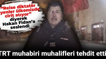 TRT Muhabiri Muhalifleri Tehdit Etti! “Reise Diktatör Dİyenler Ülkemizde Cirit Atıyor” Diyerek Hakan Fidan’a Seslendi