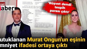 Tutuklu Olan Murat Ongun’un Eşi Zeynep Gözdem Ongun’un İfadesi Üzerine Detaylar