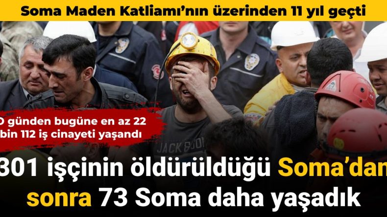 301 işçinin öldüğü Soma Maden Katliamı’ndan beri 73 Soma daha yaşadık
