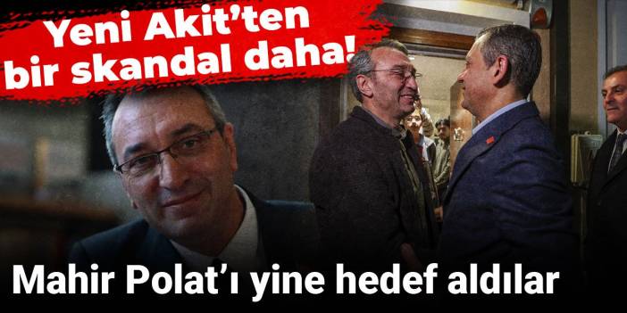 Yeni Akit'ten Skandal