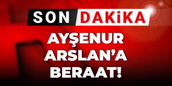 Ayşenur Arslan'a Terör Davası Kararı