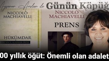 500 Yıllık Öğüt: Önemli Olan Adalet!