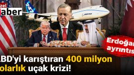 ABD’yi Karıştıran 400 Milyon Dolarlık Uçak Krizi! Erdoğan Ayrıntısı