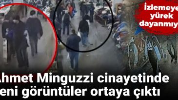 Ahmet Minguzzi Cinayetinde Şok Eden Görüntüler Ortaya Çıktı: İzlenmesi Zor!
