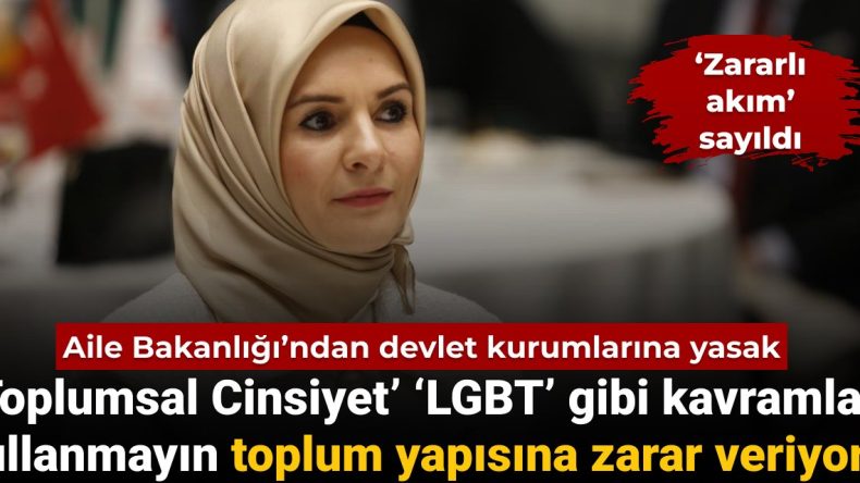 Aile Bakanlığı’ndan Devlet Kurumlarına Uyarı: ‘Toplumsal Cinsiyet’ Kavramının Kullanımı Yasaklandı