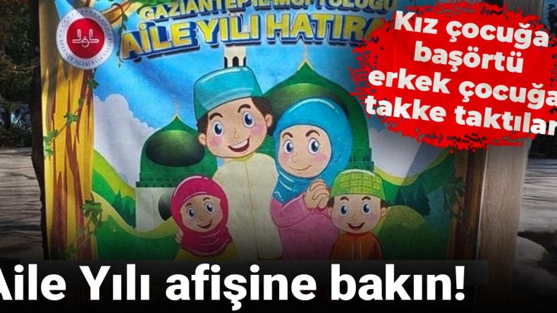 Aile Yılı Afişine Tepki: Kız Çocuğa Başörtü, Erkek Çocuğa Takke