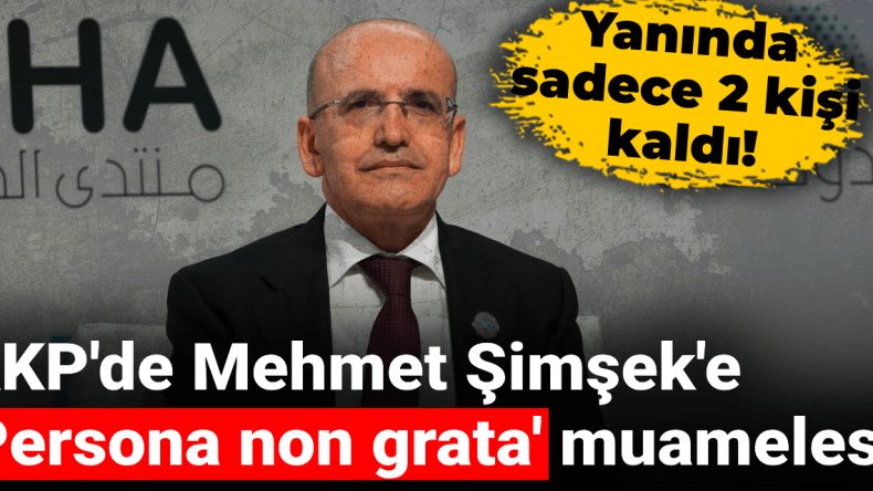 AKP’de Mehmet Şimşek’e ‘Persona non grata’ Muamelesi: Yanında Sadece 2 Kişi Kaldı