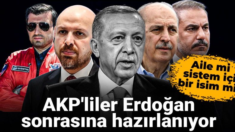 AKP’liler Erdoğan Sonrası Döneme Hazırlanıyor: Aile Mi, Sistem İçi Bir İsim Mi?