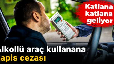 Alkollü Araç Kullanımına Hapis Cezası: Önlemler Artıyor