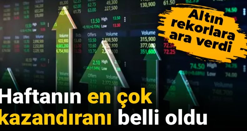 Altın Rekorlarına Ara Verdi: Haftanın En Çok Kazandıranı Belli Oldu