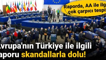 Avrupa’nın Türkiye ile İlgili Raporunda Şaşırtıcı Tespitler