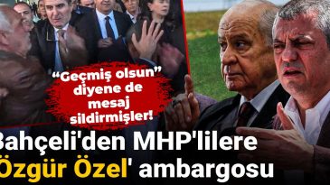 Bahçeli’den MHP’lilere Özgür Özel ambargosu