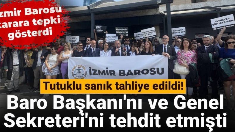 Baro Başkanı ve Genel Sekreteri Tehdit Eden Sanık Tahliye Edildi!