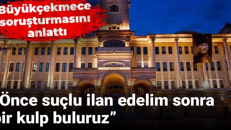 Büyükçekmece Soruşturması Üzerine Açıklamalar: “Önce Suçlu İlan Edelim, Sonra Bir Kulp Buluruz”