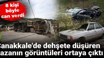 Çanakkale’de Şok Eden Kaza Görüntüleri Ortaya Çıktı: 8 Kişi Hayatını Kaybetti