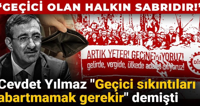 Cevdet Yılmaz: “Geçici Sıkıntıları Abartmamak Gerekir, Geçici Olan Halkın Sabrıdır”