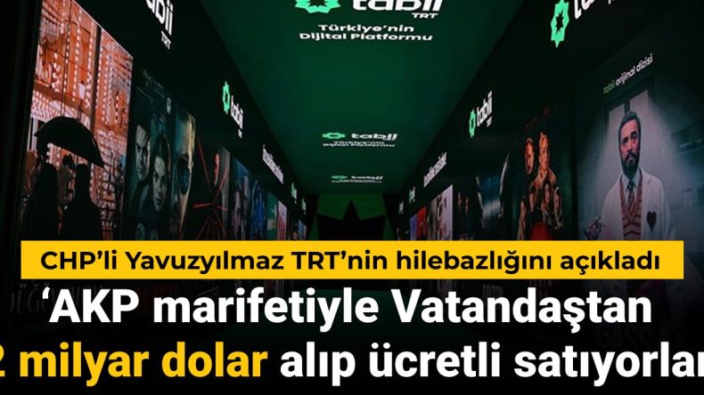 CHP’li Yavuzyılmaz TRT’nin Hilebazlığını Açıkladı