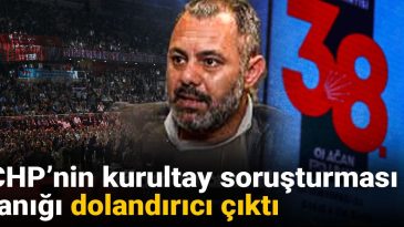 CHP’nin kurultay soruşturması tanığı dolandırıcı çıktı