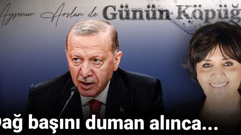 Dağ Başını Duman Alınca…