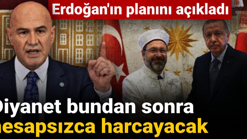 Diyanet Hesapsız Harcamalar Yapacak: Erdoğan’ın Planı Ortaya Çıktı