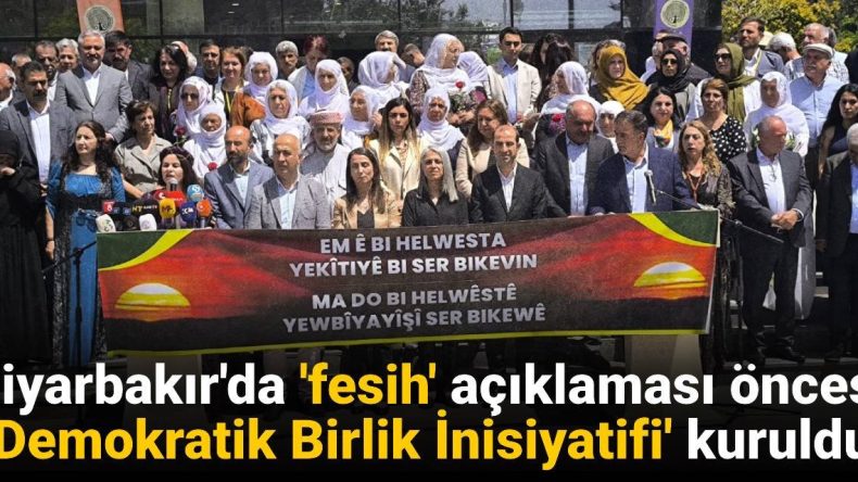 Diyarbakır’da ‘fesih’ açıklaması öncesi ‘Demokratik Birlik İnisiyatifi’ kuruldu