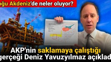 Doğu Akdeniz’deki Gelişmeler: Deniz Yavuzyılmaz, AKP’nin Gizlemeye Çalıştığı Gerçekleri Ortaya Koydu