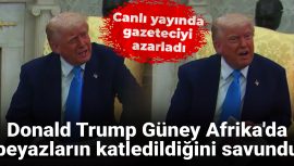 Donald Trump, Güney Afrika’daki Beyazların Öldürüldüğünü Savundu ve Gazeteciyi Azarladı
